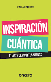 INSPIRACION CUANTICA EL ARTE DE VIVIR SUE�OS