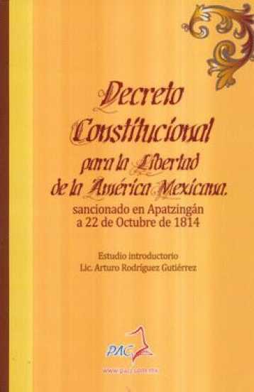 DECRETO CONSTITUCIONAL PARA LA LIBERTAD DE LA AMERICA MEXICANA