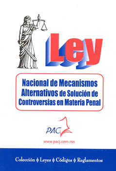 LEY NACIONAL DE MECANISMOS ALTERNATIVOS DE SOLUCION DE CONTROVERSIAS EN MATERIA PENAL