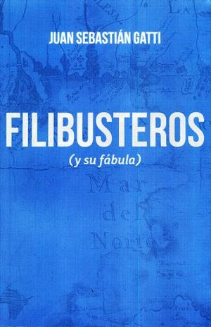 FILIBUSTEROS Y SU FABULA
