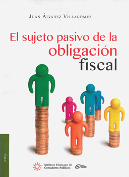 SUJETO PASIVO DE LA OBLIGACION FISCAL EL