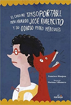 CASO DEL INSOPORTABLE NIO ABURRIDO JOSE RUBENCITO Y SU ODIOSO PERRO HERCULES EL