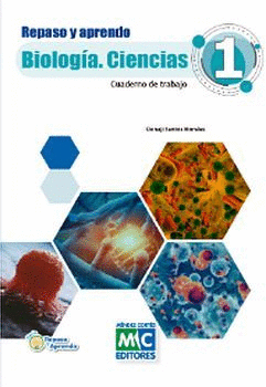 REPASO Y APRENDO BIOLOGIA CIENCIAS 1 CUADERNO DE TRABAJO