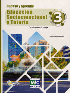 REPASO Y APRENDO EDUCACION SOCIOEMOCIONAL Y TUTORIA 3 CUADERNO DE TRABAJO