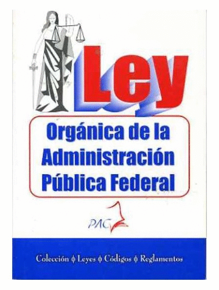 LEY ORGANICA DE LA ADMINISTRACION PUBLICA FEDERAL