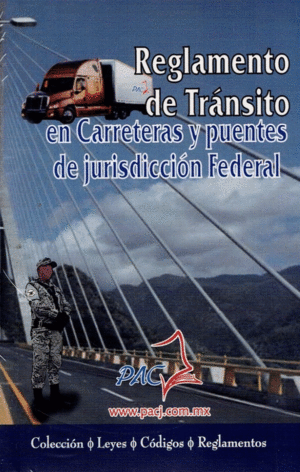 REGLAMENTO DE TRANSITO EN CARRETERAS Y PUENTES DE JURISDICCION FEDERAL + CUADERNILLO
