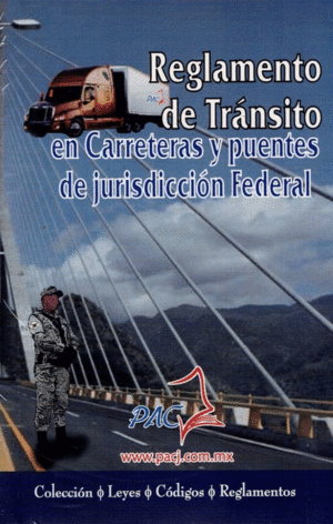 REGLAMENTO DE TRANSITO EN CARRETERAS FEDERALES Y PUENTES DE JURISDICCION FEDERAL