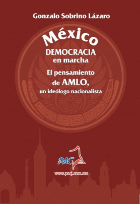 MEXICO DEMOCRACIA EN MARCHA EL PENSAMIENTO DE AMLO UN IDEOLOGO NACIONALISTA