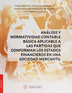 ANALISIS Y NORMATIVIDAD CONTABLE BASICA APLICABLE A LAS PARTIDAS QUE CONFORMAN LOS ESTADOS FINANCIEROS EN UNA SOCIEDAD MERCANTIL
