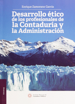 DESARROLLO ETICO DE LOS PROFESIONALES DE LA CONTADURIA Y LA ADMINISTRACION