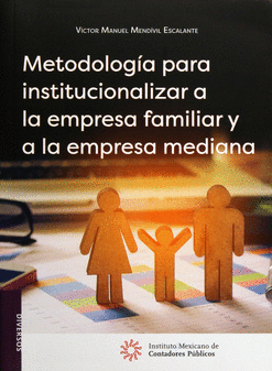 METODOLOGIA PARA INSTITUCIONALIZAR A LA EMPRESA FAMILIAR Y A LA EMPRESA MEDIANA