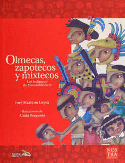 INDIGENAS DE MESOAMERICA 4 OLMECAS ZAPOTECOS Y MIXTECOS