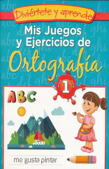 MIS JUEGOS Y EJERCICIOS DE ORTOGRAFIA 1