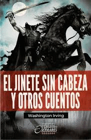 EL JINETE SIN CABEZA Y OTROS CUENTOS  (RESUMEN)