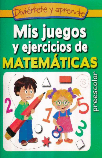 MIS JUEGOS Y EJERCICIOS DE MATEMATICAS PREESCOLAR