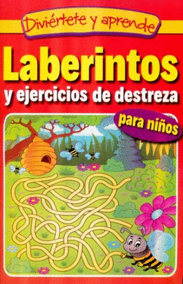 LABERINTOS Y EJERCICIOS DE DESTREZA PARA NI�OS