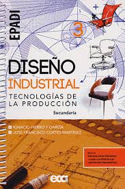 DISEO INDUSTRIAL TECNOLOGIAS DE LA PRODUCCION 3 SECUNDARIA