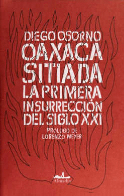 OAXACA SITIADA LA PRIMERA INSURRECCION DEL SIGLO XXI