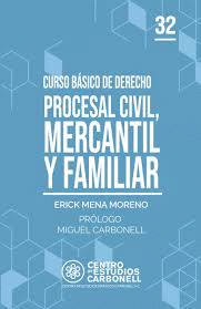 CURSO BASICO DE DERECHO PROCESAL CIVIL, MERCANTIL Y FAMILIAR