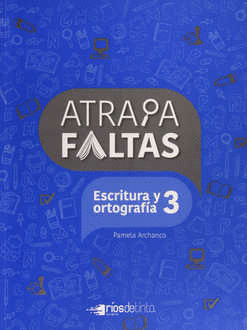 ATRAPAFALTAS 3 ESCRITURA Y ORTOGRAFIA SECUNDARIA