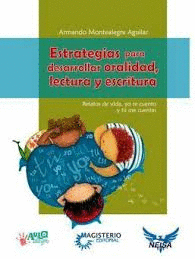 ESTRATEGIAS PARA DESARROLLAR ORALIDAD LECTURA Y ESCRITURA