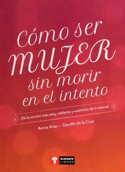 COMO SER MUJER SIN MORIR EN EL INTENTO