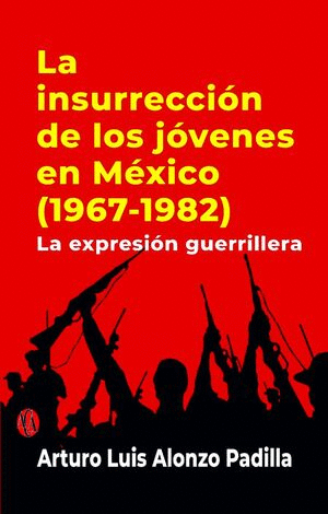 LA INSURRECCION DE LOS JOVENES EN MEXICO 1967 1982