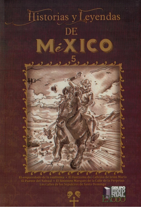 HISTORIAS Y LEYENDAS DE MEXICO 5