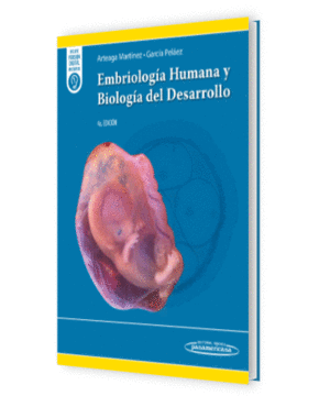 EMBRIOLOGIA HUMANA Y BIOLOGIA DEL DESARROLLO 4 ED