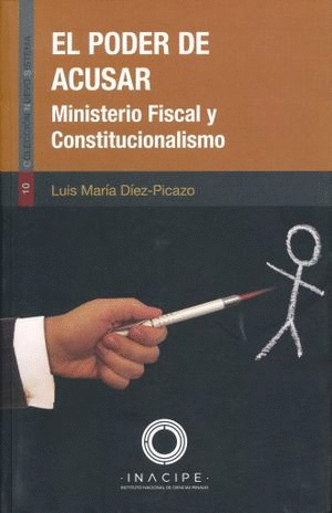 PODER DE ACUSAR EL  MINISTERIO FISCAL Y CONSTITUCIONALISMO