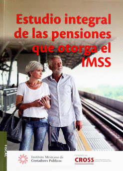 ESTUDIO INTEGRAL DE LAS PENSIONES QUE OTORGA EL IMSS