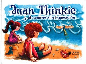 JUAN THINKIE Y EL CAMINO A LA INNOVACION (PASTA DURA)
