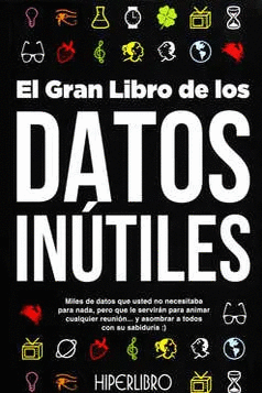 EL GRAN LIBRO DE LOS DATOS INUTILES