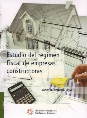ESTUDIO DEL REGIMEN FISCAL DE EMPRESAS CONSTRUCTORAS