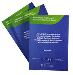 MANUAL DE PRONUNCIAMIENTOS INTERNACIONALES DE CONTROL DE CALIDAD AUDITORIA REVISION OTROS ENCARGOS DE ASEGURAMIENTO Y SERVICIOS RELACIONADOS 3 TOMOS