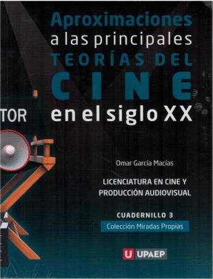 APROXIMACIONES A LAS PRINCIPALES TEORIAS DEL CINE EN EL SIGLO XX