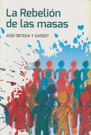 LA REBELION DE LAS MASAS