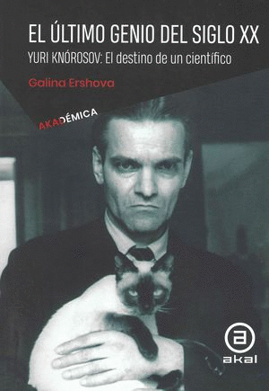 ULTIMO GENIO DEL SIGLO XX  YURI KNOROSOV EL DESTINO DE UN CIENTIFICO