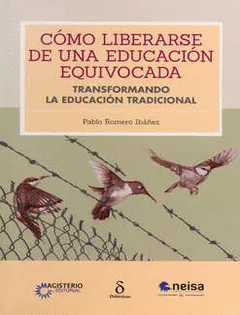 COMO LIBERARSE DE UNA EDUCACION EQUIVOCADA