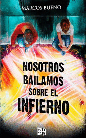 NOSOTROS BAILAMOSSOBRE EL INFIERNO