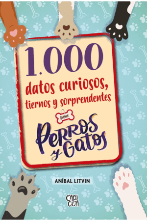 1000 DATOS CURIOSOS TIERNOS Y SORPRENDENTES SOBRE PERROS Y GATOS (PASTA DURA)