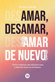 AMAR DESAMAR AMAR DE NUEVO
