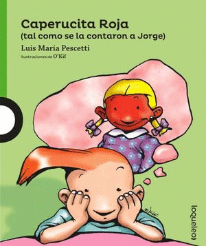 CAPERUCITA ROJA (TAL COMO SE LA CONTARON A JORGE)