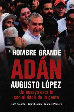 EL HOMBRE GRANDE ADAN AUGUSTO LOPEZ