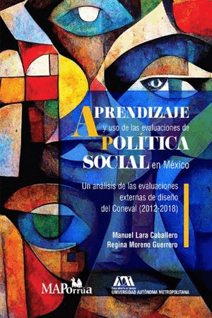 APRENDIZAJE Y USO DE LAS EVALUACIONES DE POLITICA SOCIAL EN MEXICO