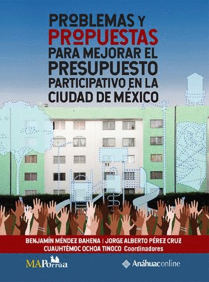 PROBLEMAS Y PROPUESTAS PARA MEJORAR EL PRESUPUESTO PARTICIPATIVO EN LA CIUDAD DE MEXICO