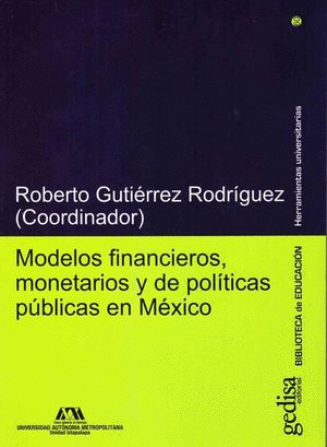 MODELOS FINANCIEROS MONETARIOS Y DE POLITICAS PUBLICAS EN MEXICO