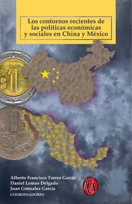 LOS CONTORNOS RECIENTES DE LAS POLITICAS ECONOMICAS Y SOCIALES EN CHINA Y MEXICO