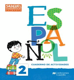 SABERES FUNDAMENTALES ESPA�OL 2 CUADERNO DE ACTIVIDADES PRIMARIA