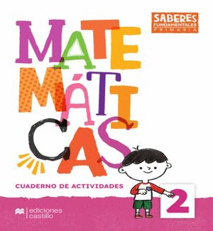 SABERES FUNDAMENTALES MATEMATICAS 2 CUADERNO DE ACTIVIDADES PRIMARIA